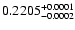 $\rm0.2205^{+0.0001}_{-0.0002}$