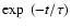 $\exp~(-t/\tau)$