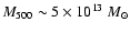 $M_{500}\sim5 \times 10^{13} ~M_\odot$