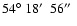 $54^\circ\ 18\hbox{$^\prime$ }\ 56\hbox{$^{\prime\prime}$ }$