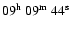 $09^{\rm h}\ 09^{\rm m}\ 44^{\rm s}$