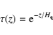 \begin{displaymath}\tau(z) = {\rm e}^{-z/H_{\rm q}}
\end{displaymath}