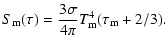 $\displaystyle S_{\rm m}(\tau) = \frac{3\sigma}{4\pi}{T^4_{\rm m}} (\tau_{\rm m} +2/3) .$