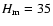 $H_{\rm m}=35$
