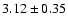 $3.12\pm0.35$