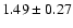 $1.49\pm0.27$