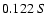 $0.122 \ S$