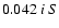 $0.042 \ i \ S $