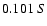 $0.101 \ S$