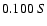 $0.100 \ S$