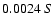 $0.0024 \ S $