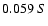 $0.059 \ S $