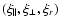 $(\xi_{\parallel},\xi_{\perp},\xi_{r}) $