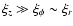 $ \xi_{z}\gg \xi_{\phi} \sim \xi_{r} $