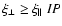 $\xi_{\perp} \geq \xi_{\parallel} \ IP $