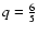 $q=\frac{6}{5}$
