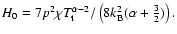 $H_{0}= 7 p^{2} \chi T^{\alpha -2}_{\rm t}/\left(8 k_{\rm B}^{2}(\alpha
+\frac{3}{2})\right).$