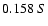 $0.158 \ S$