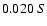 $0.020 \ S$