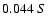 $0.044 \ S$