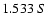 $1.533 \ S $