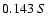 $0.143 \ S$