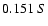 $0.151 \ S$