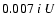 $0.007 \ i \ U$