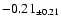 $ -0.21 _{\pm 0.21 }$