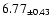 $ 6.77 _{\pm 0.43 }$