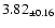 $ 3.82 _{\pm 0.16 }$