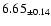 $ 6.65 _{\pm 0.14 }$