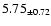 $ 5.75 _{\pm 0.72 }$