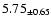 $ 5.75 _{\pm 0.65 }$