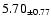 $ 5.70 _{\pm 0.77 }$