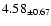$ 4.58 _{\pm 0.67 }$