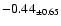 $ -0.44 _{\pm 0.65 }$