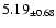 $ 5.19 _{\pm 0.68 }$