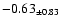 $ -0.63 _{\pm 0.83 }$