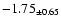 $ -1.75 _{\pm 0.65 }$