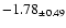$ -1.78 _{\pm 0.49 }$