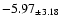 $ -5.97 _{\pm 3.18 }$