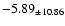 $ -5.89 _{\pm 10.86 }$