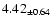 $ 4.42 _{\pm 0.64 }$