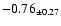 $ -0.76 _{\pm 0.27 }$