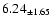 $ 6.24 _{\pm 1.65 }$