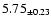 $ 5.75 _{\pm 0.23 }$