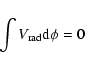 \begin{displaymath}\int V_{{\rm rad}}{\rm d}\phi=0\end{displaymath}