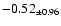 $ -0.52 _{\pm 0.96 }$