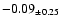 $ -0.09 _{\pm 0.25 }$